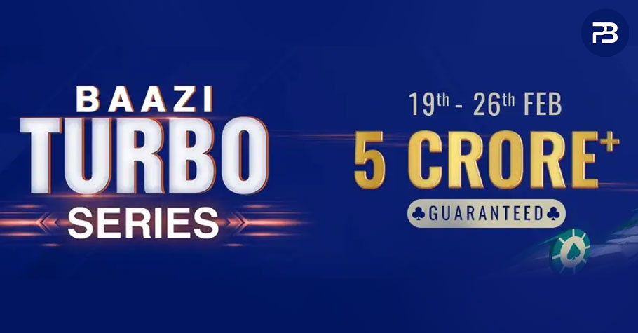 Gear Up For The PokerBaazi’s 5+ Crore GTD Baazi Turbo Series