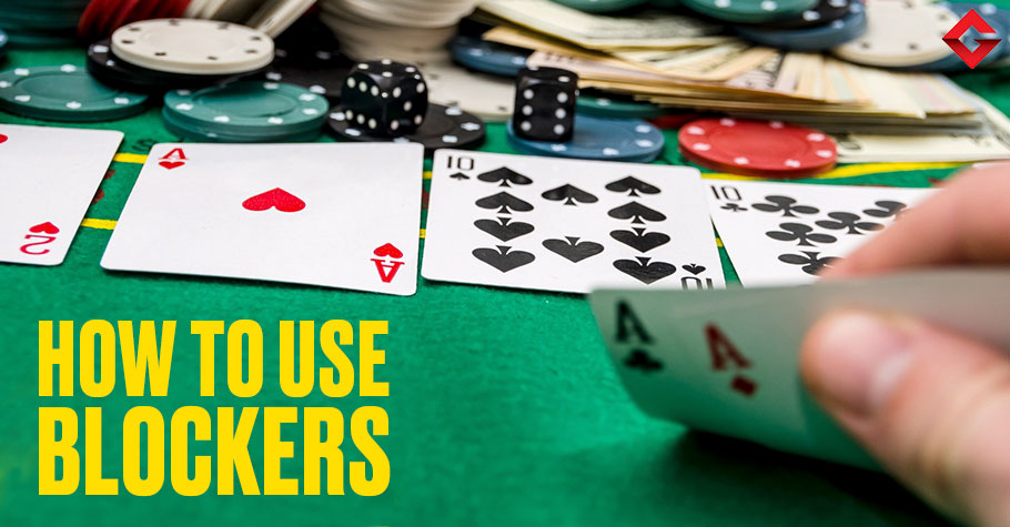 Top 3 Tips For Using Blockers In Poker