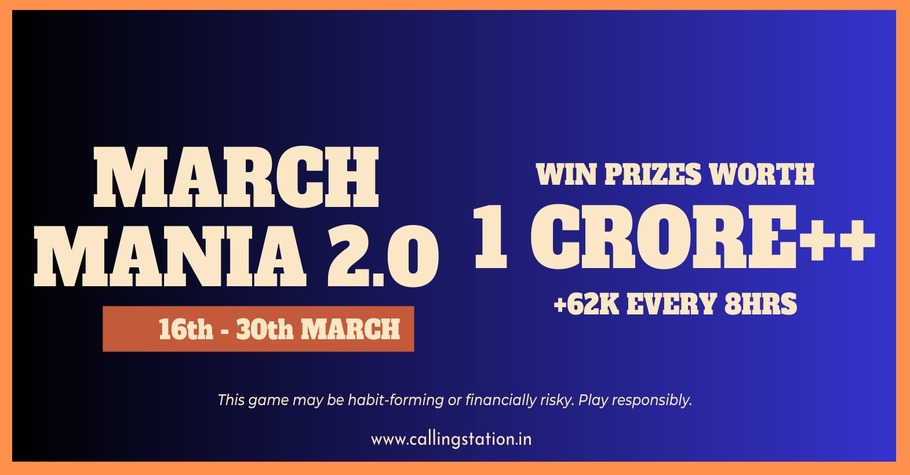 Calling Station March Mania 2.0 Rs. 1 Crore Cash Winnings