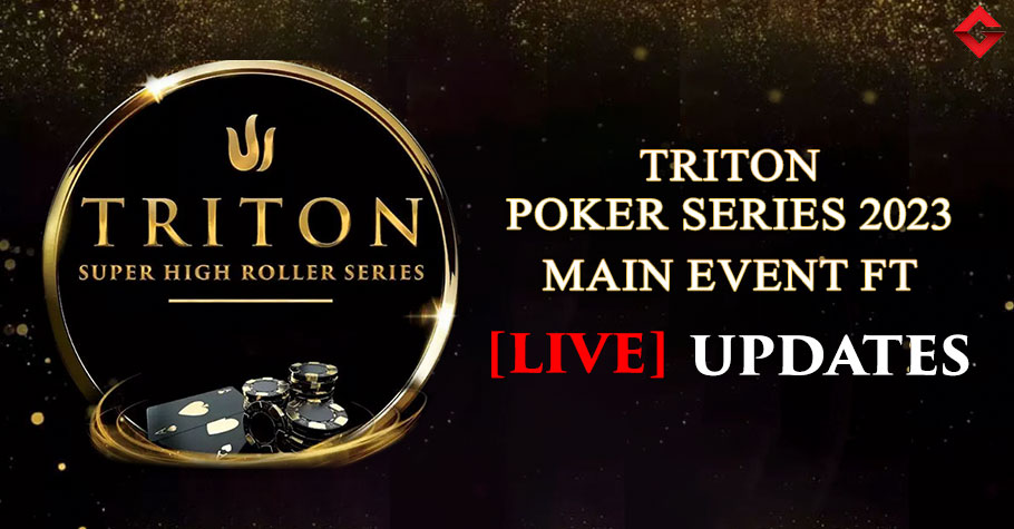 Triton Poker Series Vietnam 2023: ME FT Live Updates