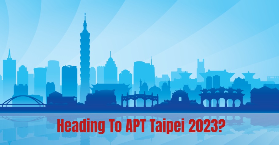 Planning A Trip To APT Taipei 2023? Here’s All You Need To Know