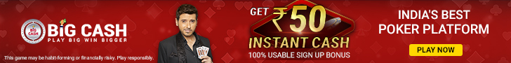 Big Cash Poker Sign-up Offer ₹50 Instant Bonus