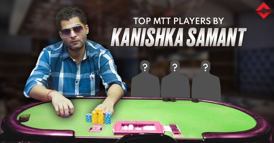Who Are Kanishka Samant’s Top Indian MTT Players?