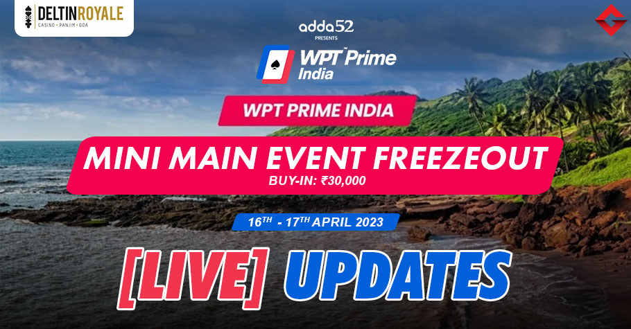 WPT Prime India 2023 Mini Main Event Freezeout Live Updates