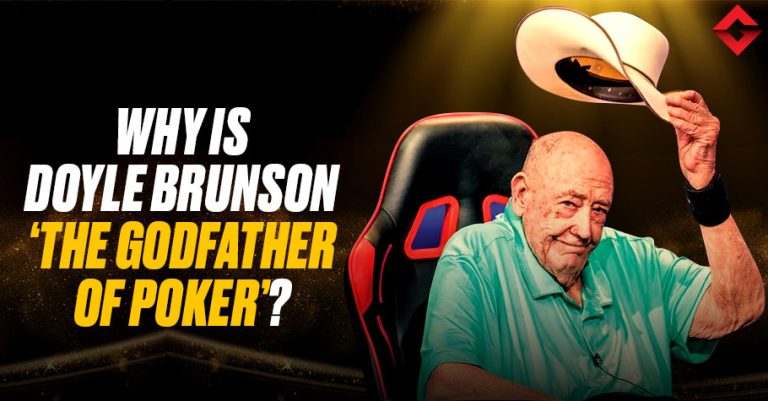 Why Is Doyle Brunson Known As The Godfather Of Poker?