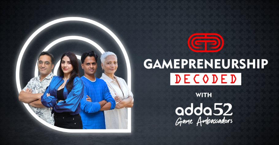 Adda52 Launches ‘Gamepreneurship Decoded' To Unleash The Gamer In You
