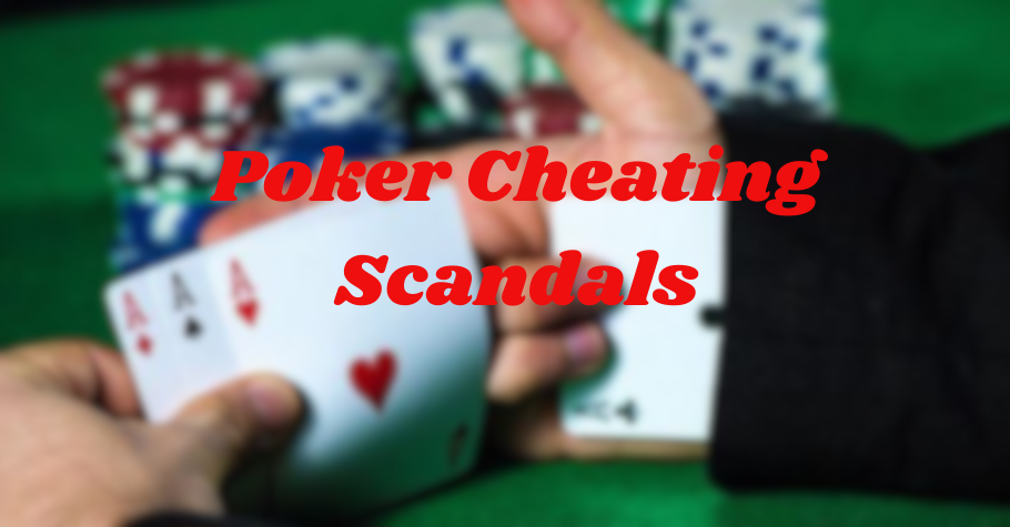 Top 5 Poker Cheating Scandals That Stunned Everyone 