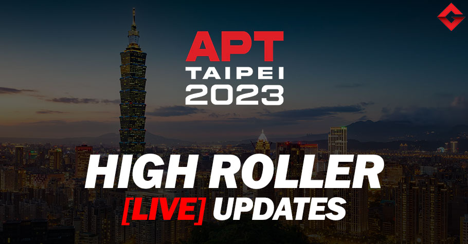 APT Taipei 2023 High Roller - 8 Max Live Updates