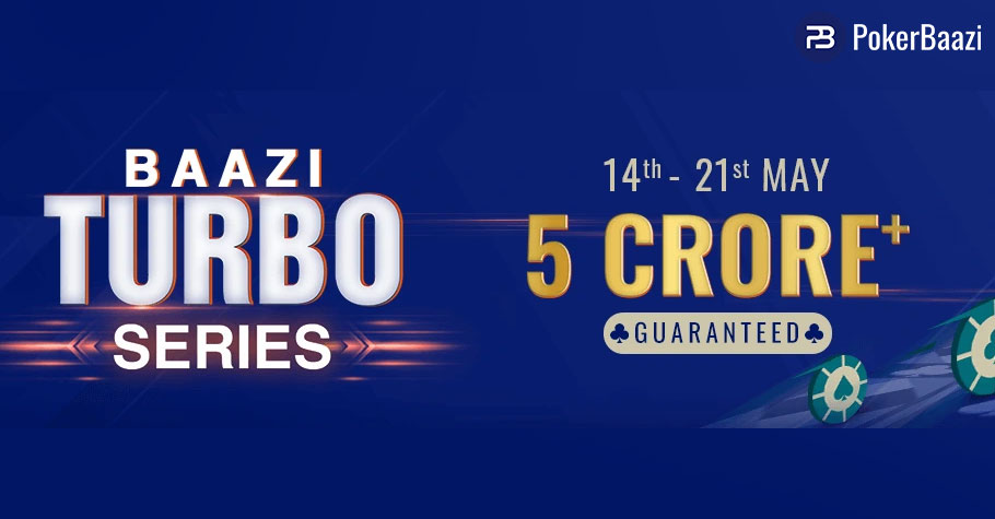 PokerBaazi Baazi Turbo Series ₹5 Crore GTD