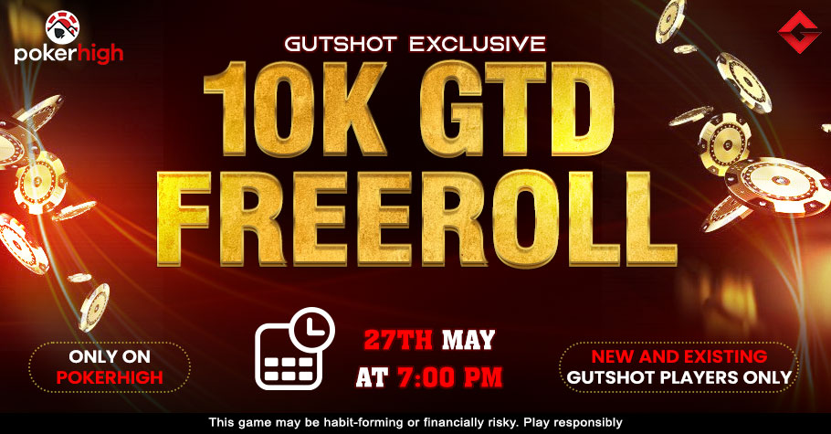 Play Gutshot’s Exclusive 10K GTD Freeroll On PokerHigh!