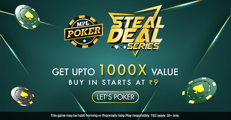 MPL Poker’s Steal Deal Series Lets You Win From ₹50 Lakh With Just ₹9