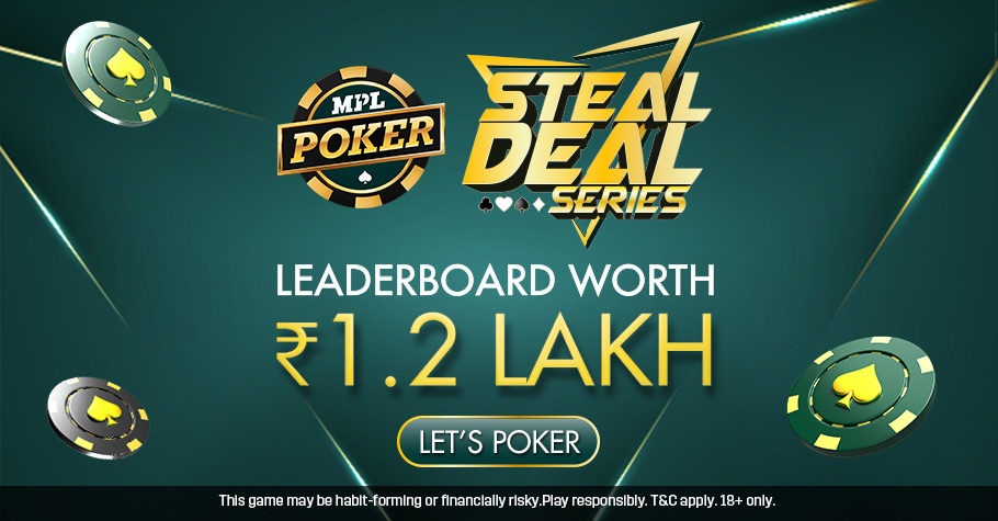 MPL Poker’s Steal Deal Series Leaderboard Puts ₹1.2 Lakh Up For Grabs