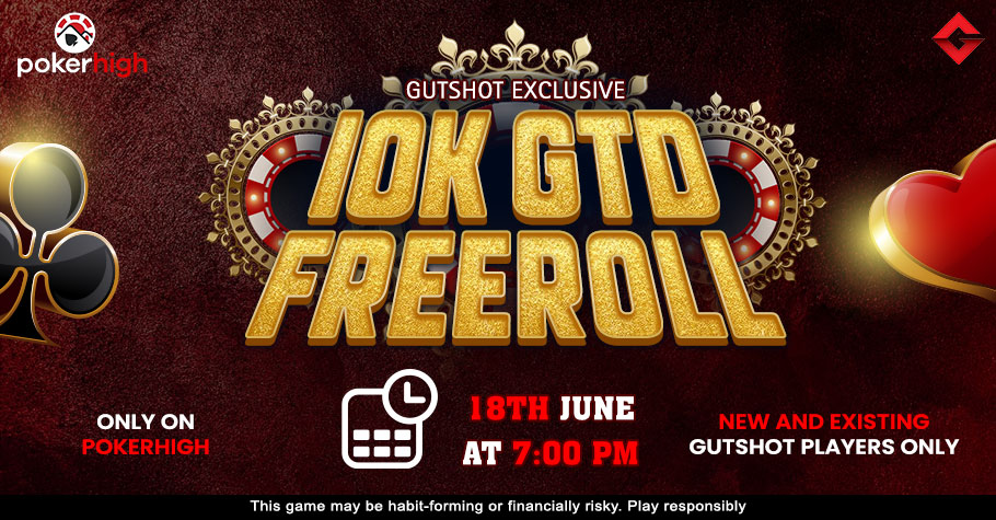 Gutshot Is All Set To Host Its Exclusive 10K GTD Freeroll on PokerHigh!