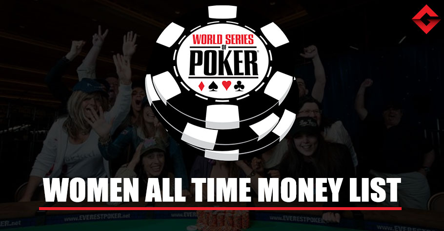 Who Are These Female Poker Players Topping The WSOP Women All Time Money List?