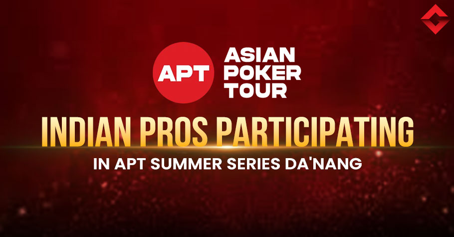 Indian Pros Participating In APT Summer Series Da Nang 2023
