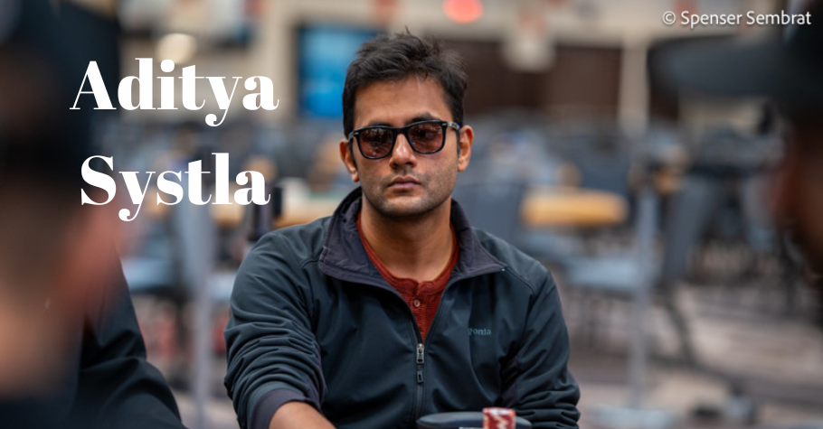 Who Is Aditya Systla Poker Player? Here Are His Results!