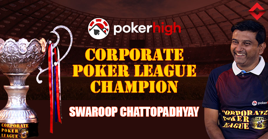 Candid With Swaroop Chattopadhyay, PokerHigh’s Corporate Poker League Champion