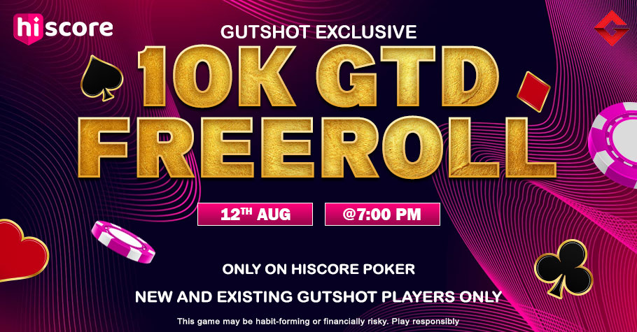 HiScore Poker Presents Gutshot Exclusive 10K Freeroll 