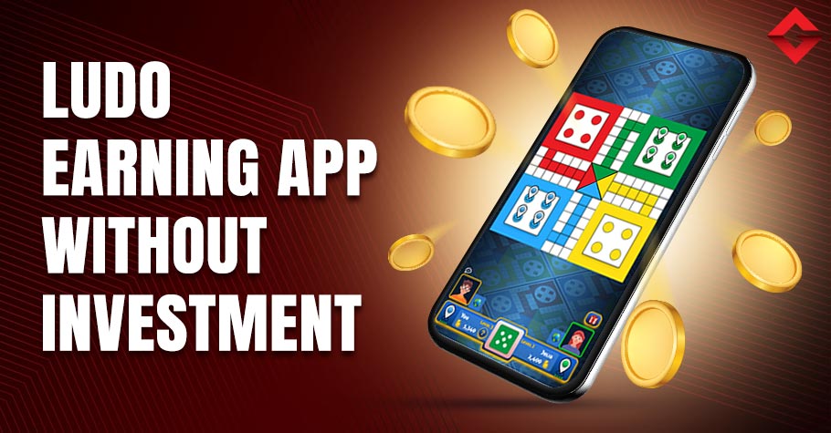 Ludo Earning App Without Investment: Fun Way to Earn Money