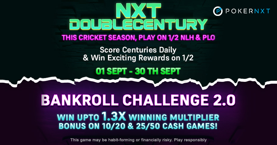 PokerNXT’s Double Century And Bankroll Challenge 2.0 Are Blockbuster Offers