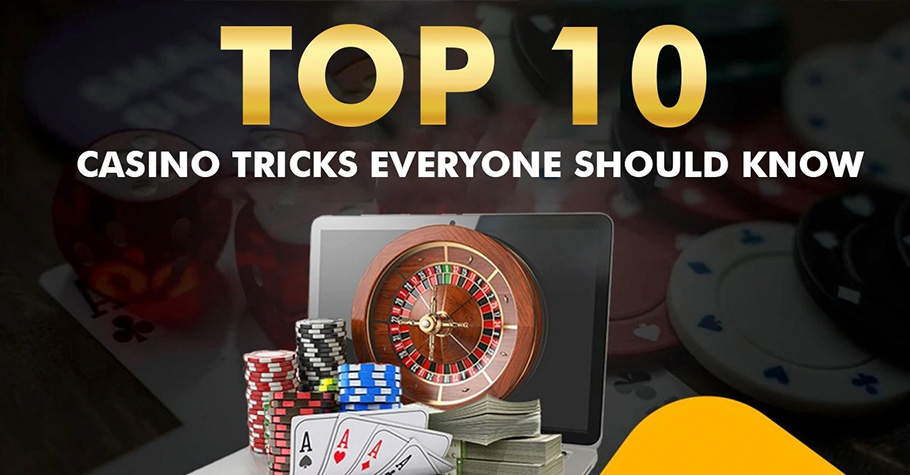 Top 10 Casino Tricks Everyone Should Know