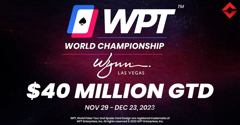 WPT World Championship Returns To Wynn Las Vegas With $40 Million GTD