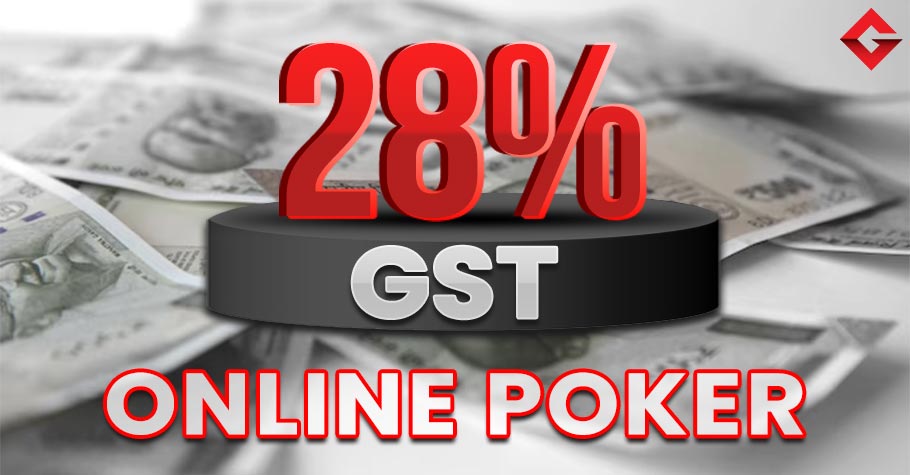 28% GST: Online Poker Sites Introduce New Tax Regime From 1st Oct