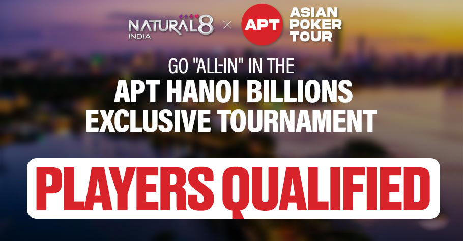 Which Natural8 India Players Qualified for APT Hanoi Billions 2023?