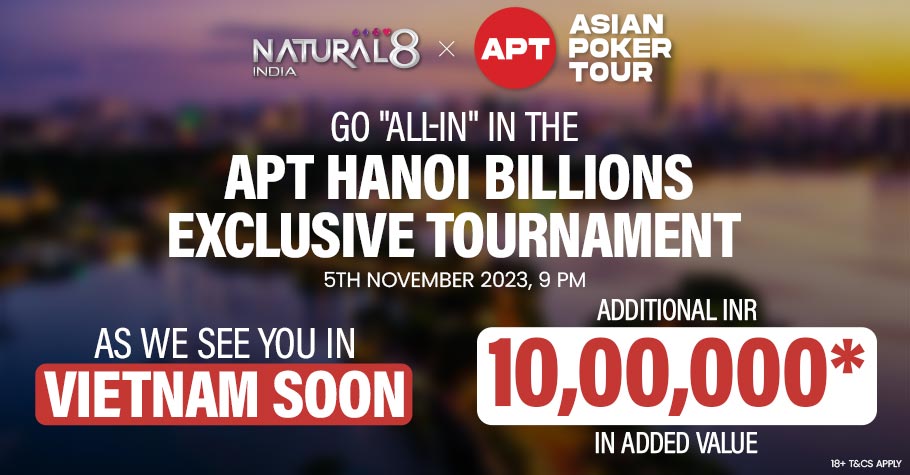 Win A Free Trip to APT Hanoi Billions 2023 With Natural8 India