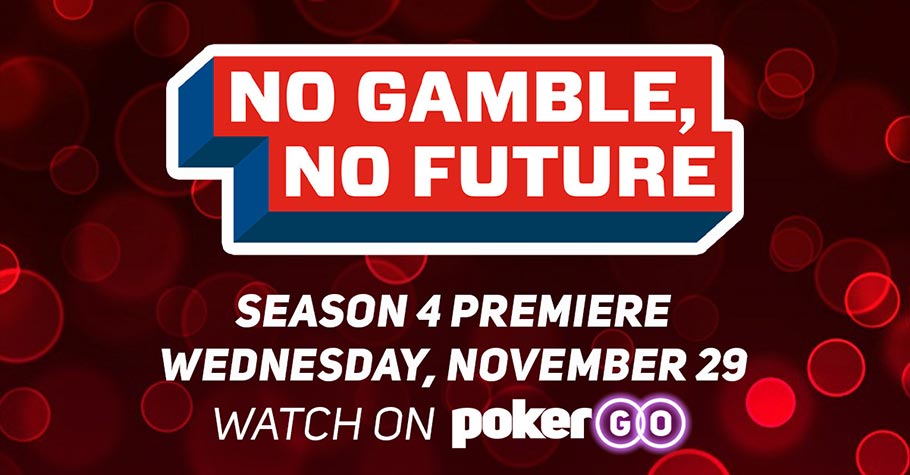 No Gamble, No Future Season 4 To Premiere Exclusively On PokerGO From 29th November