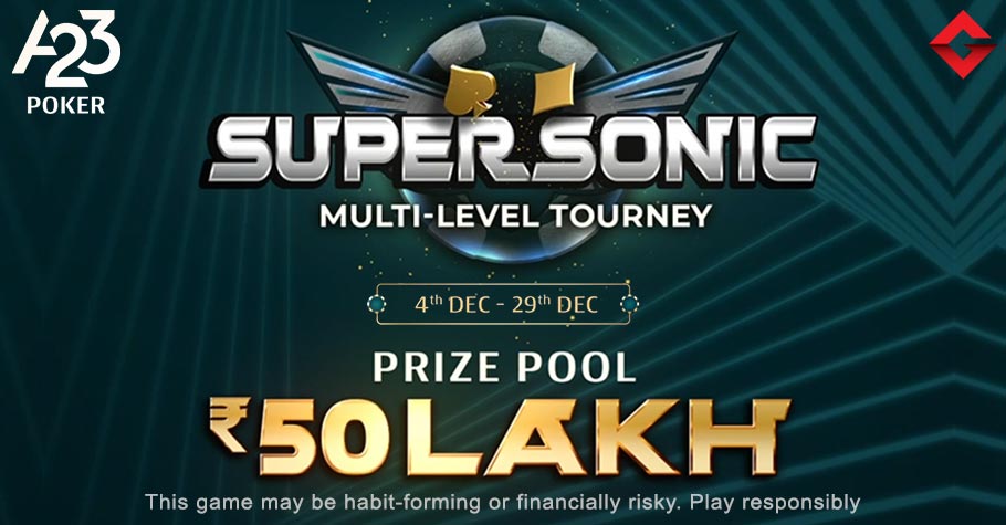 A23 Poker’s Supersonic Series Worth ₹50 Lakh Prize Pool