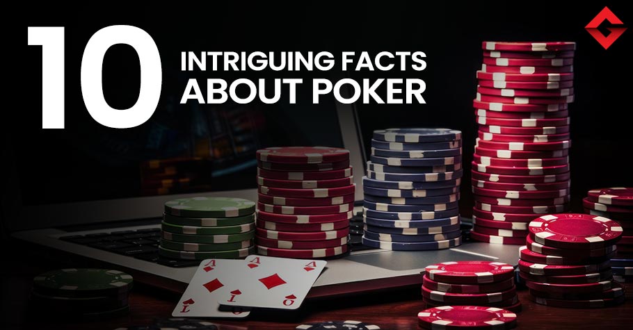 10 Intriguing Facts About Poker
