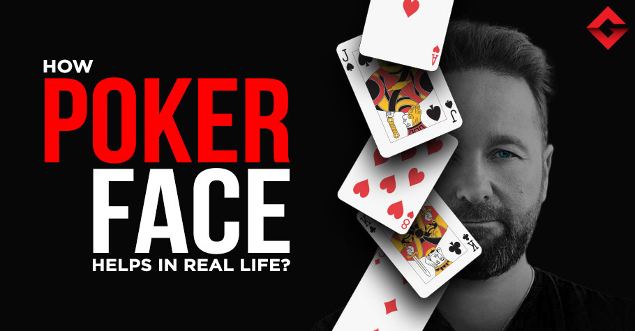 How Does Maintaining A Poker Face Help You In Real Life?