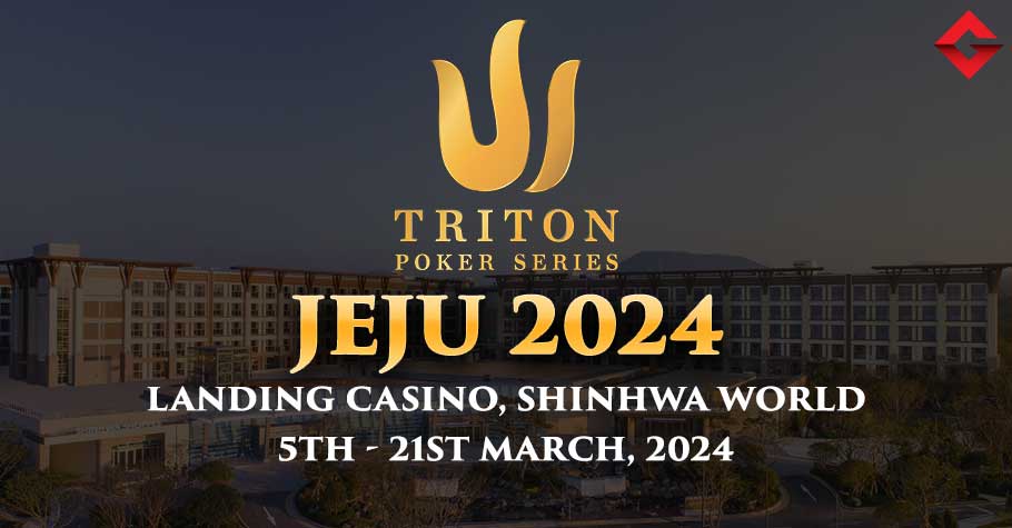 Triton Poker Series 2024: Triton Kickstarts 2024 At Jeju Islands 