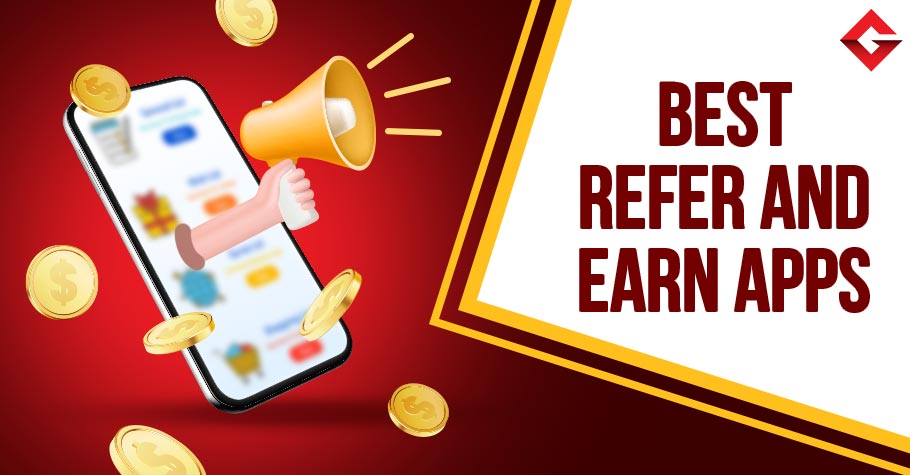 Check Out the Best Refer And Earn Apps in India