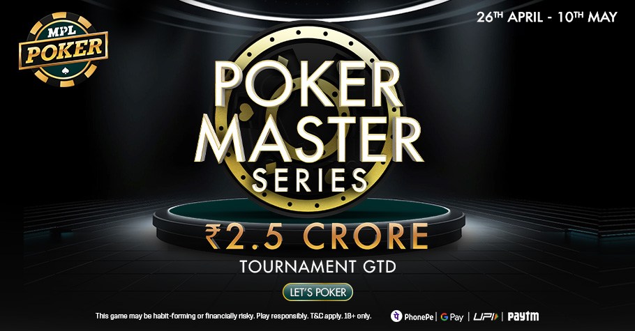The Stakes Are High: MPL Poker Master Series Returns With ₹2.5 Crore GTD