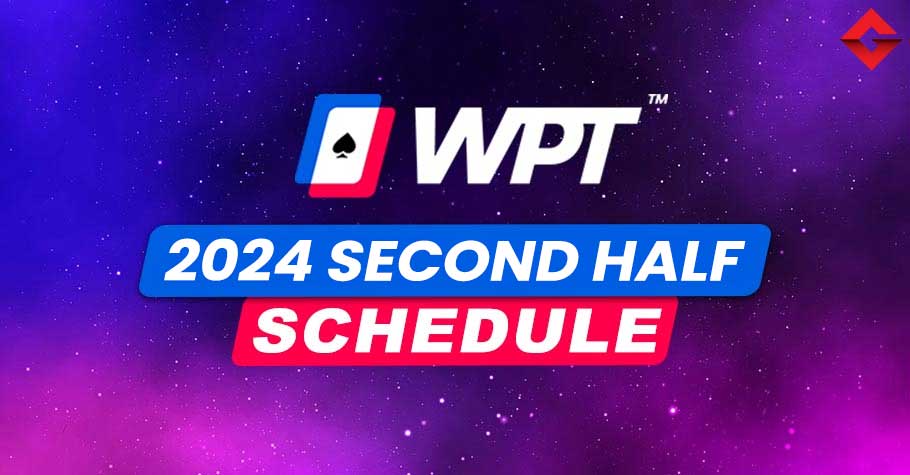 WPT Reveals Schedule For 2024 Second Half