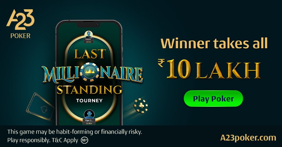 A23 Poker’s Last Millionaire Standing: ₹10 Lakh GTD Knockout Tournament