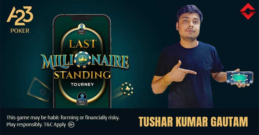 Tushar Gautam Ships A23 Poker’s Last Millionaire Standing, Takes Home ₹10 Lakh