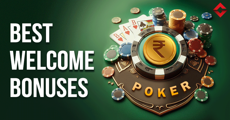 Top 10 Poker Welcome Bonuses India