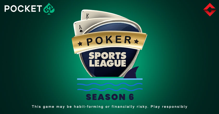 Gear up for the Sixth season of Pocket52 Poker Sports League