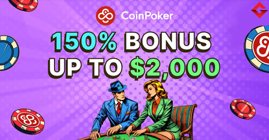 How to Claim Your CoinPoker 150% Welcome Bonus?