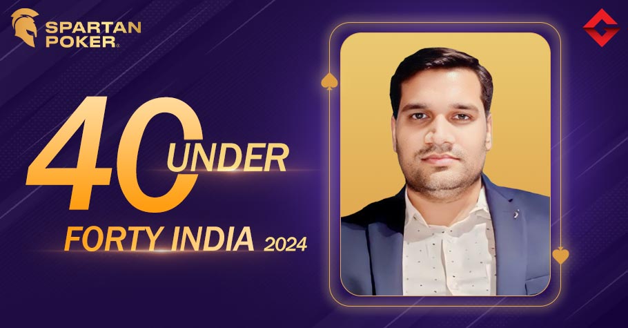 Spartan Poker’s Mukesh Choudhary In 40 Under 40 India 2024