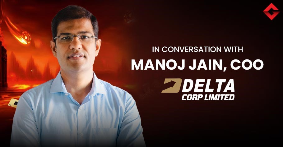 Manoj Jain, COO, Delta Corp Limited