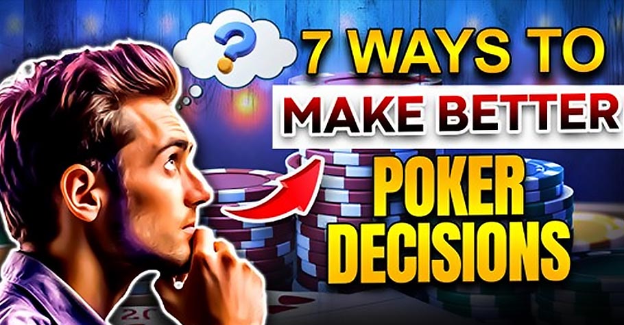 7 Key Strategies OF Effective Decision-Making in Poker