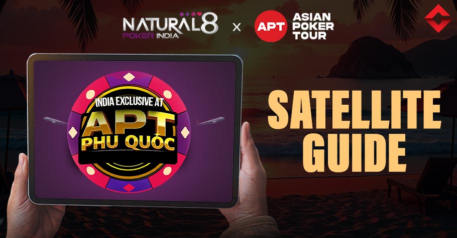 Qualify for Natural8 India Exclusive at APT Phu Quoc: Satellite Guide