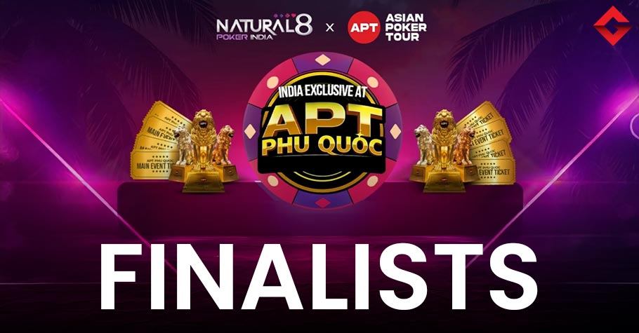 Who Are The Natural8 India APT Phu Quoc 2024 Finalists?