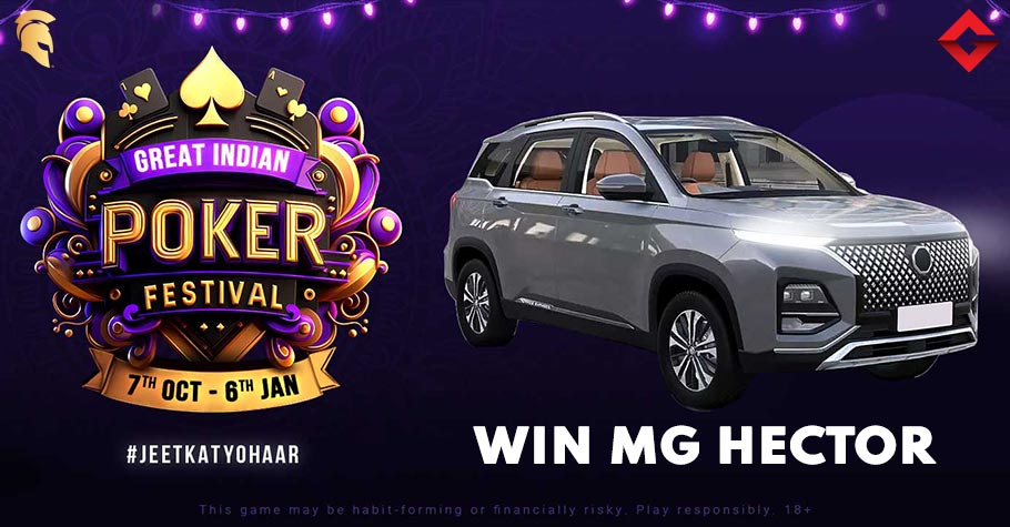 Win An MG Hector At Spartan Poker Great Indian Poker Festival!