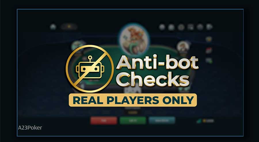 A23 Poker Desktop App - Anti Bot Checks