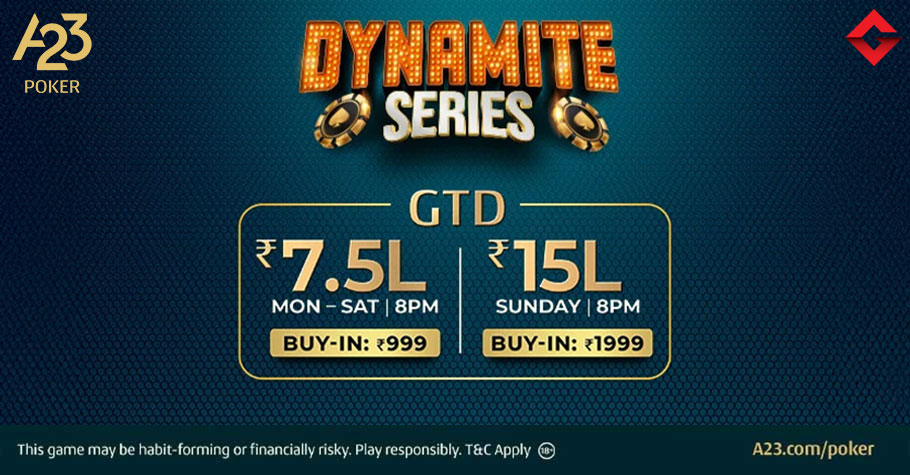 A23 Poker Dynamite Series ₹1.5 Crore GTD – Play on Desktop App!